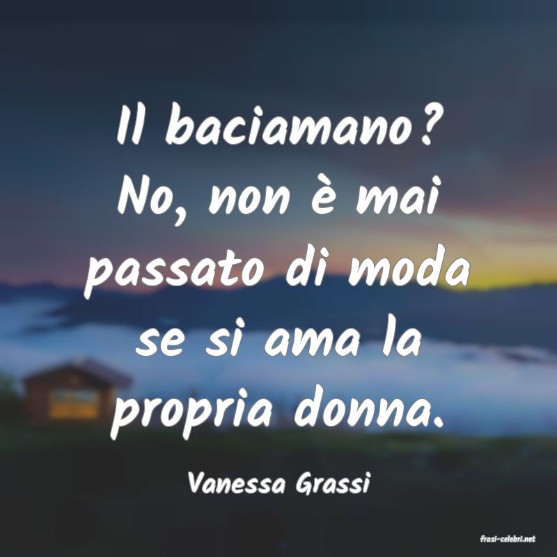 frasi di  Vanessa Grassi
