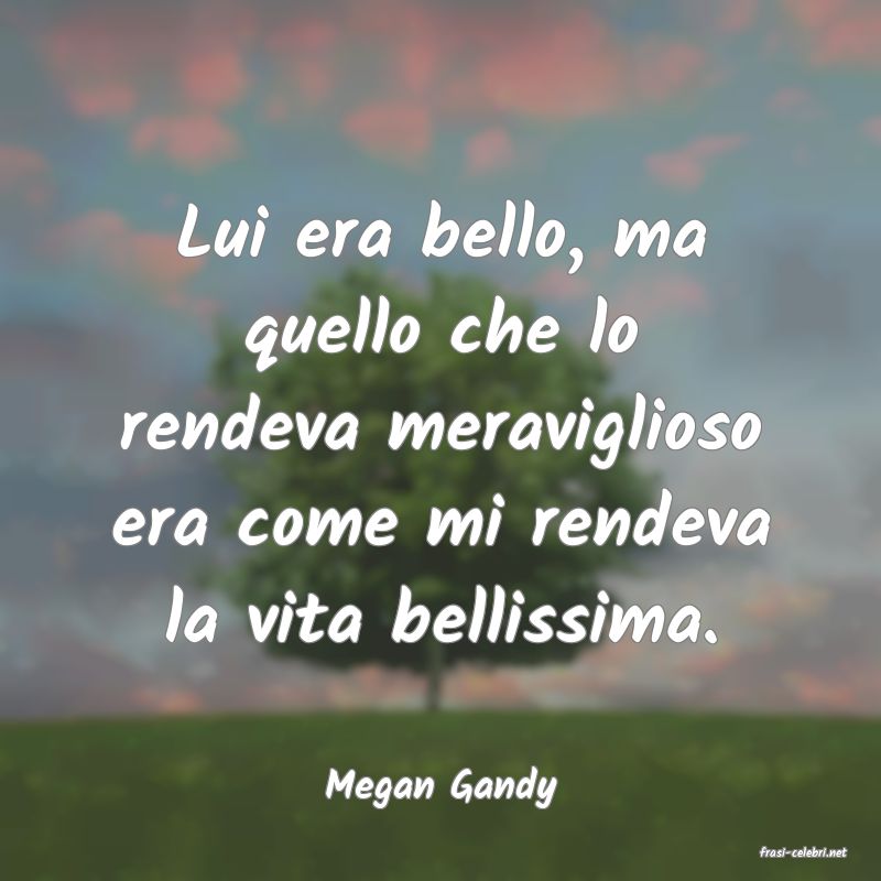 frasi di Megan Gandy