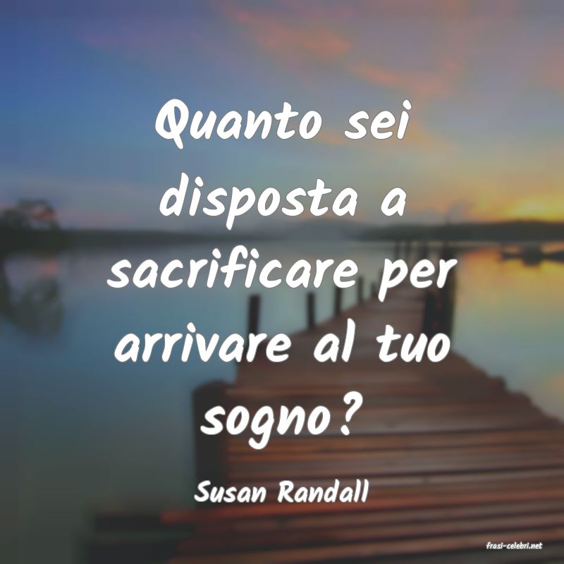 frasi di  Susan Randall
