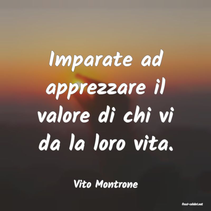 frasi di  Vito Montrone
