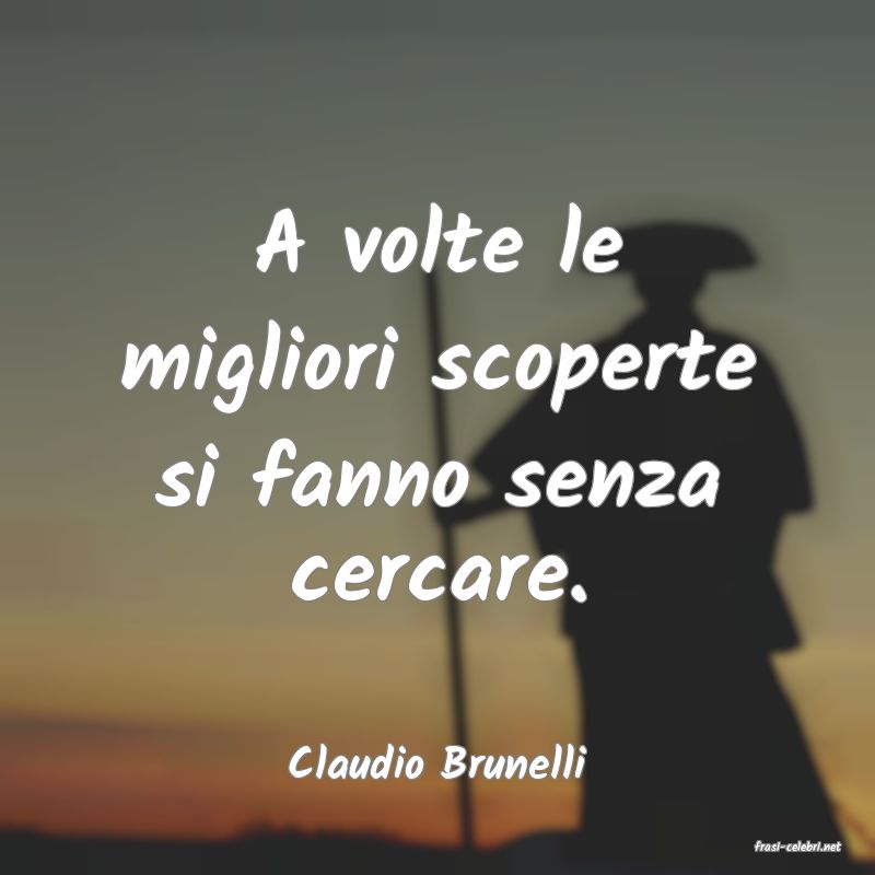 frasi di  Claudio Brunelli

