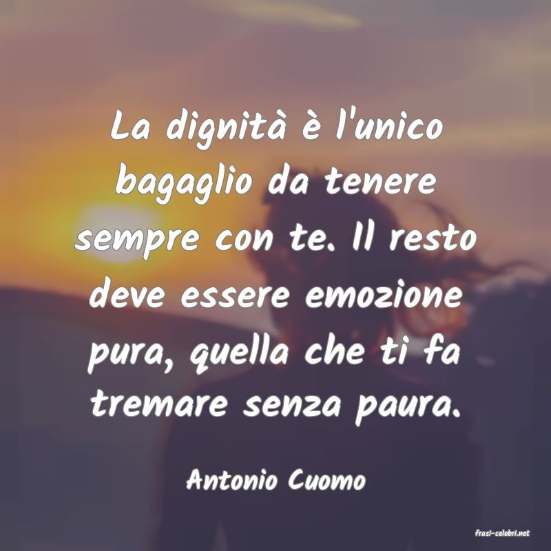 frasi di  Antonio Cuomo
