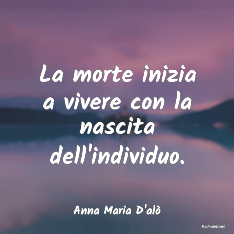 frasi di Anna Maria D'al