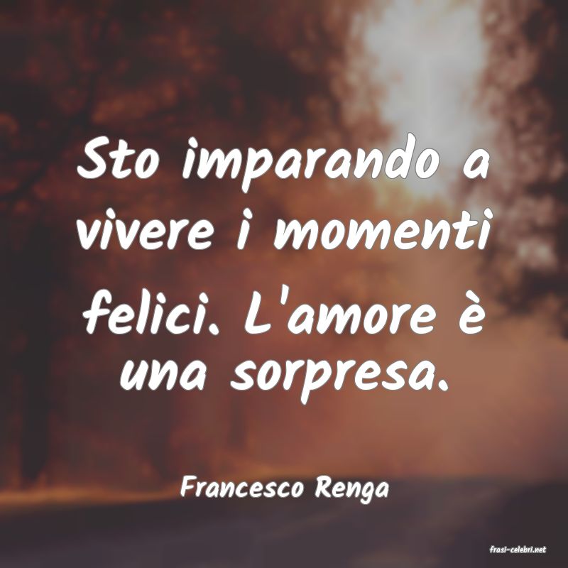 frasi di  Francesco Renga
