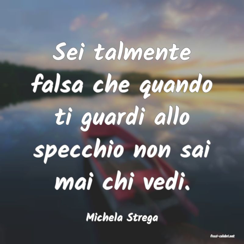 frasi di Michela Strega