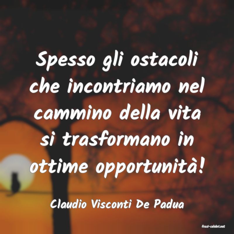frasi di  Claudio Visconti De Padua
