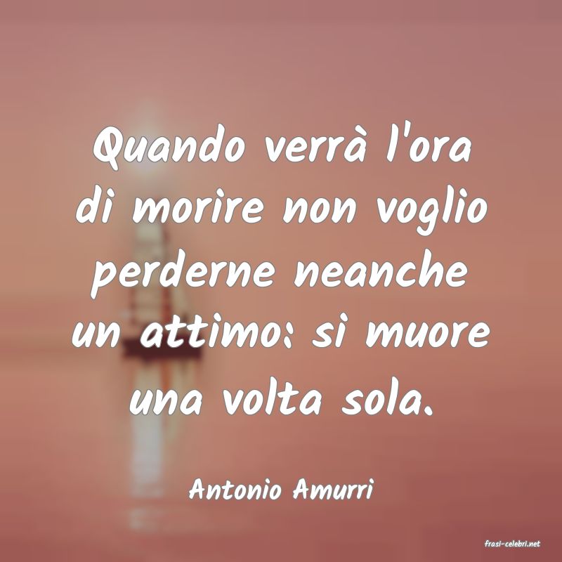 frasi di  Antonio Amurri
