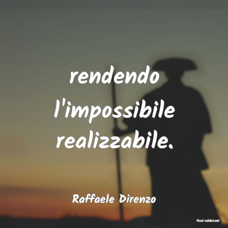 frasi di  Raffaele Direnzo
