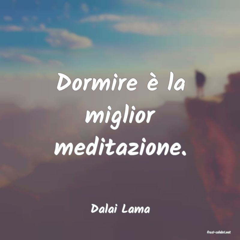 frasi di  Dalai Lama
