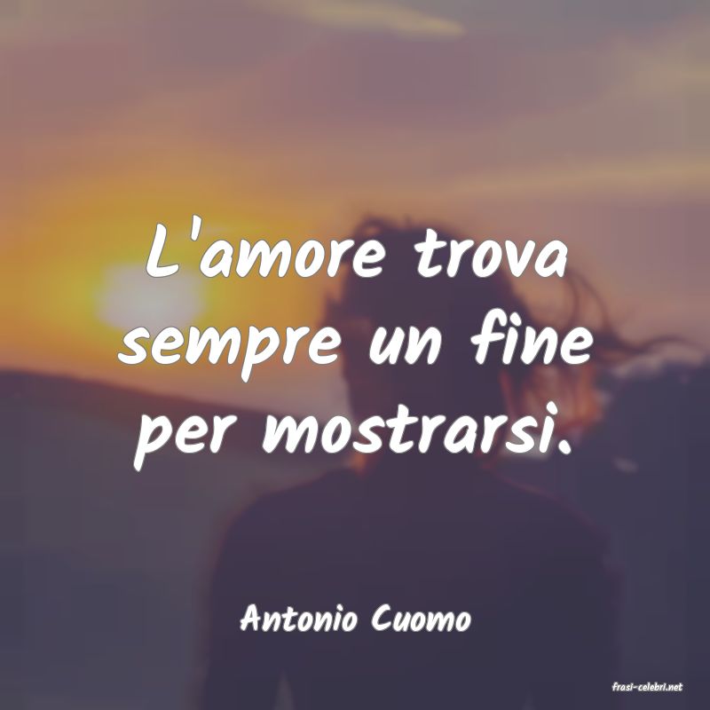 frasi di  Antonio Cuomo
