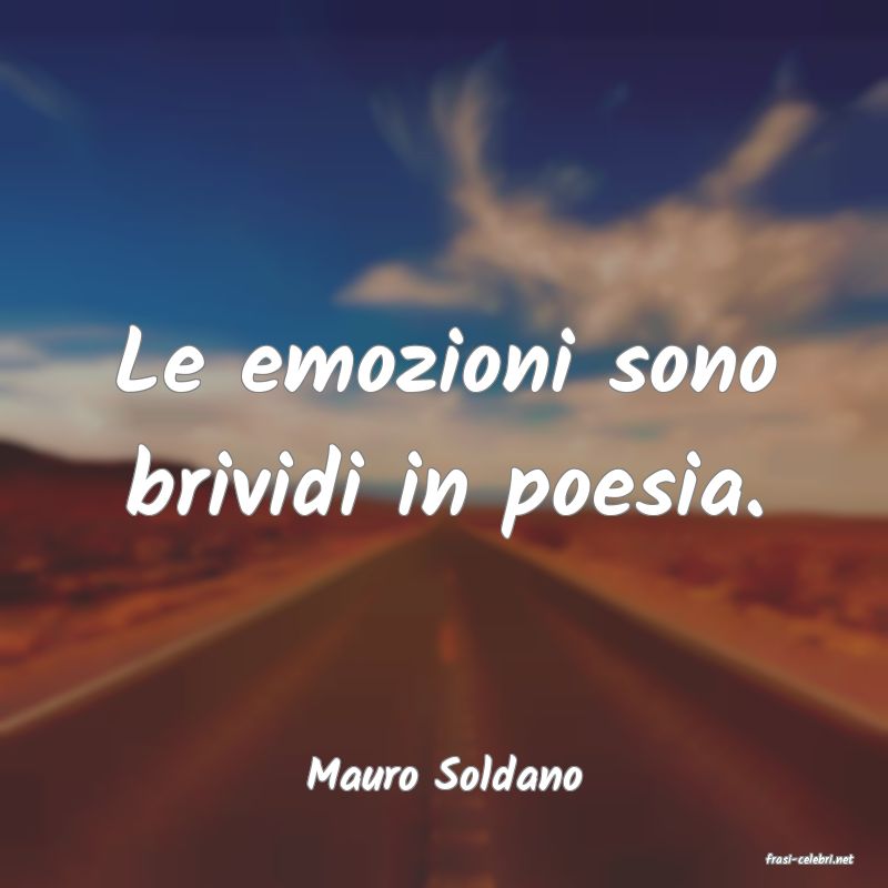frasi di  Mauro Soldano
