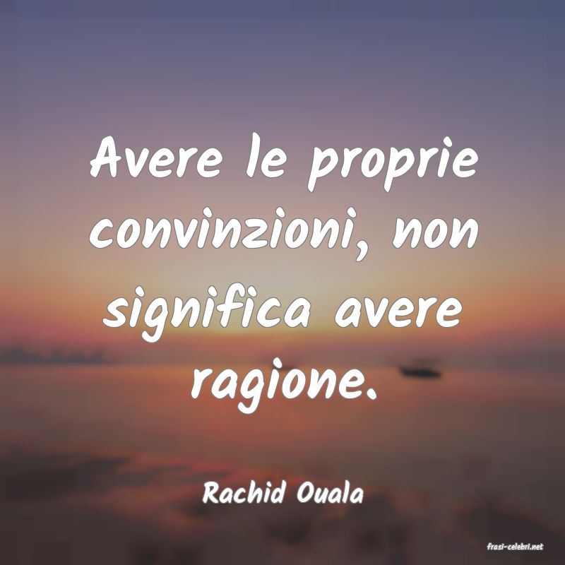 frasi di  Rachid Ouala

