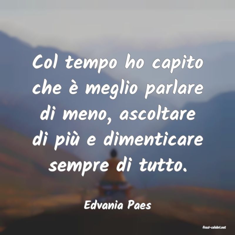 frasi di  Edvania Paes
