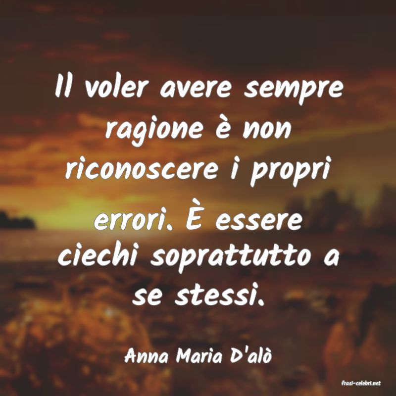 frasi di Anna Maria D'al
