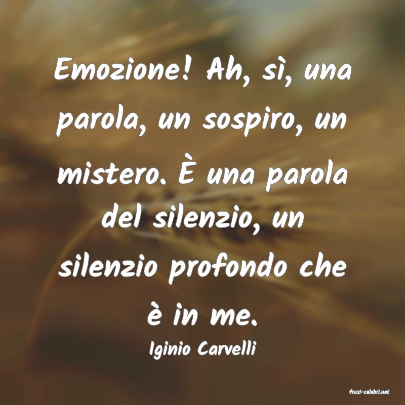 frasi di  Iginio Carvelli
