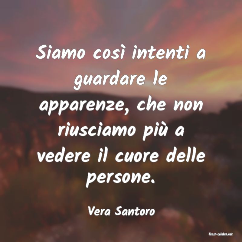 frasi di  Vera Santoro
