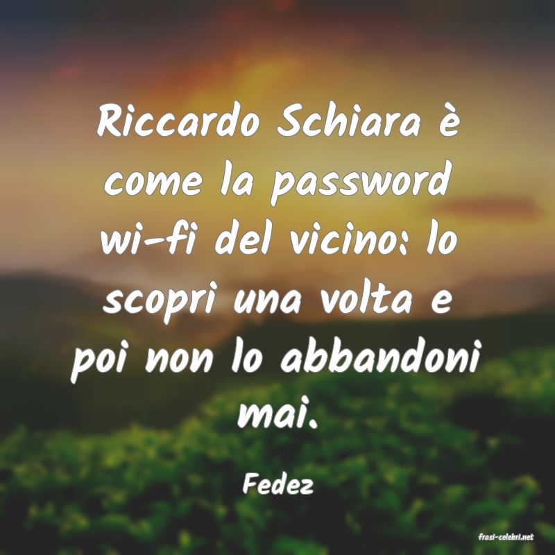frasi di  Fedez
