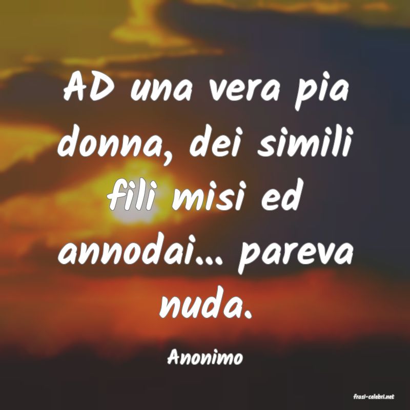 frasi di  Anonimo
