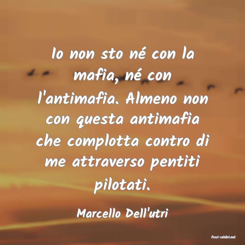 frasi di  Marcello Dell'utri
