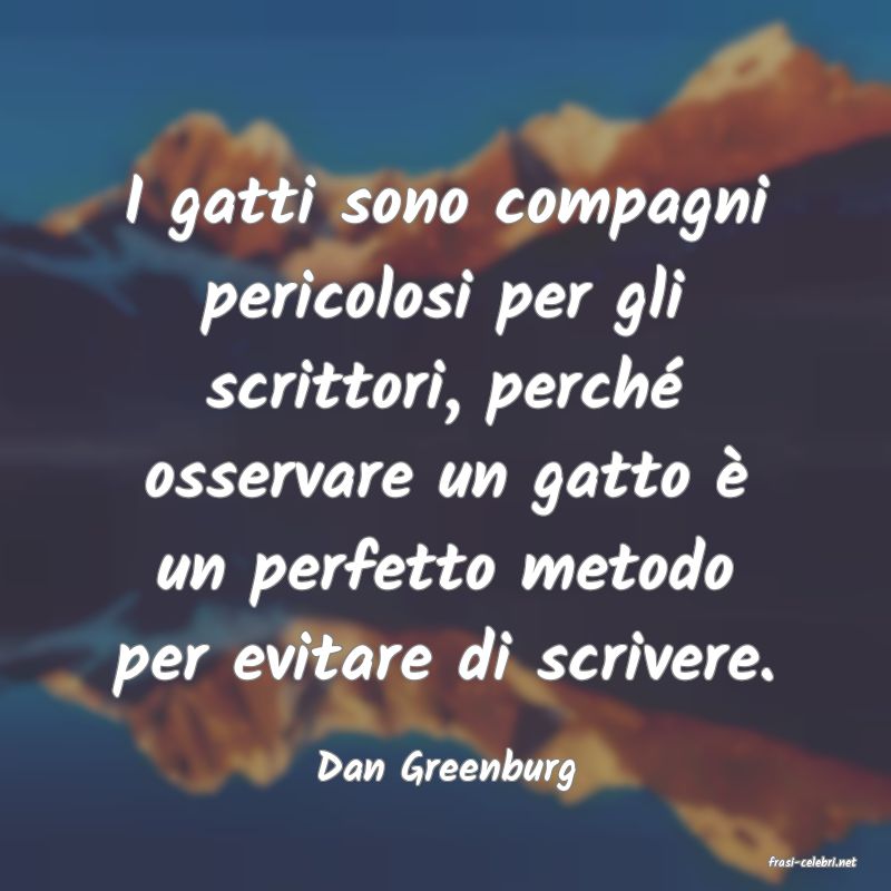 frasi di  Dan Greenburg
