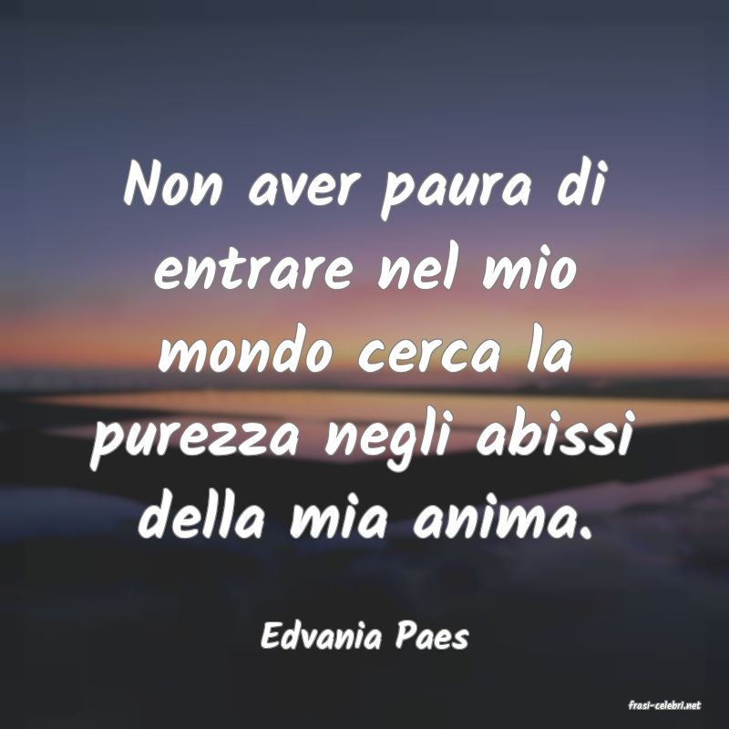 frasi di  Edvania Paes
