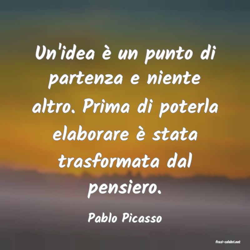 frasi di  Pablo Picasso
