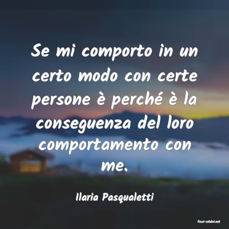 frasi di  Ilaria Pasqualetti

