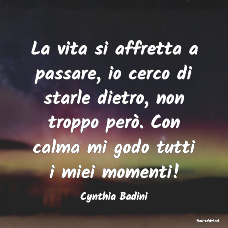 frasi di  Cynthia Badini
