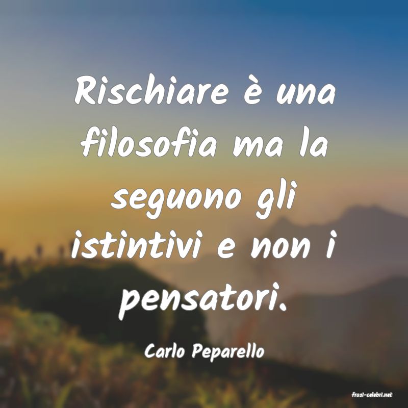 frasi di  Carlo Peparello
