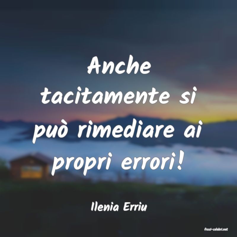 frasi di  Ilenia Erriu
