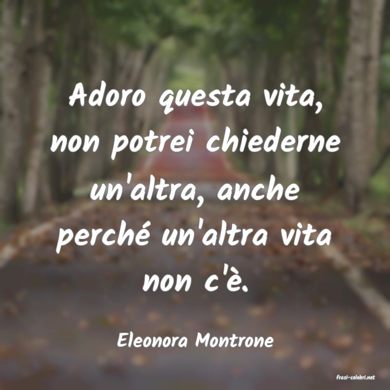 frasi di  Eleonora Montrone
