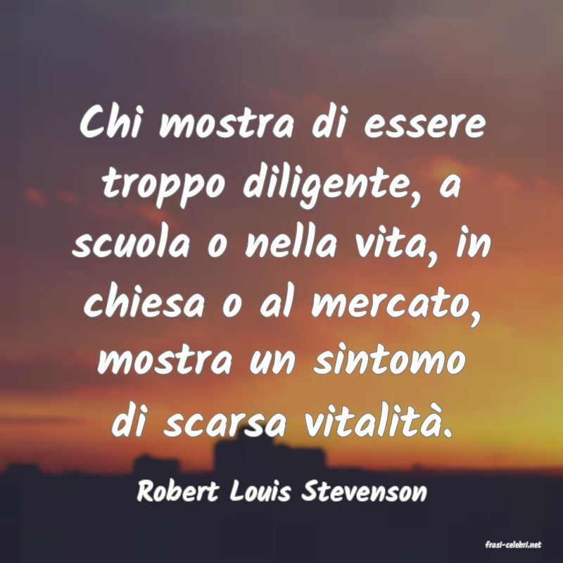 frasi di  Robert Louis Stevenson
