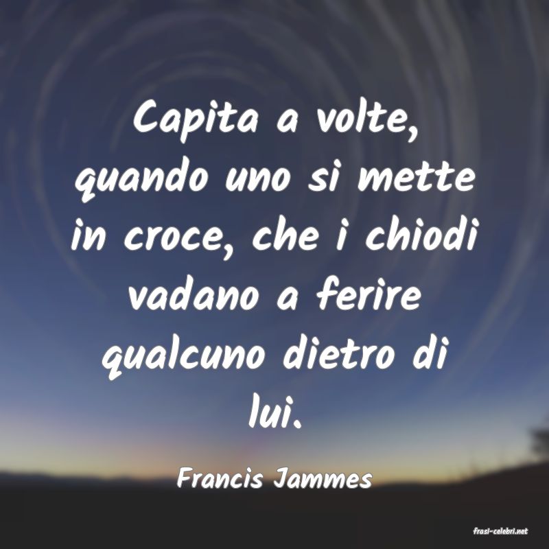 frasi di  Francis Jammes
