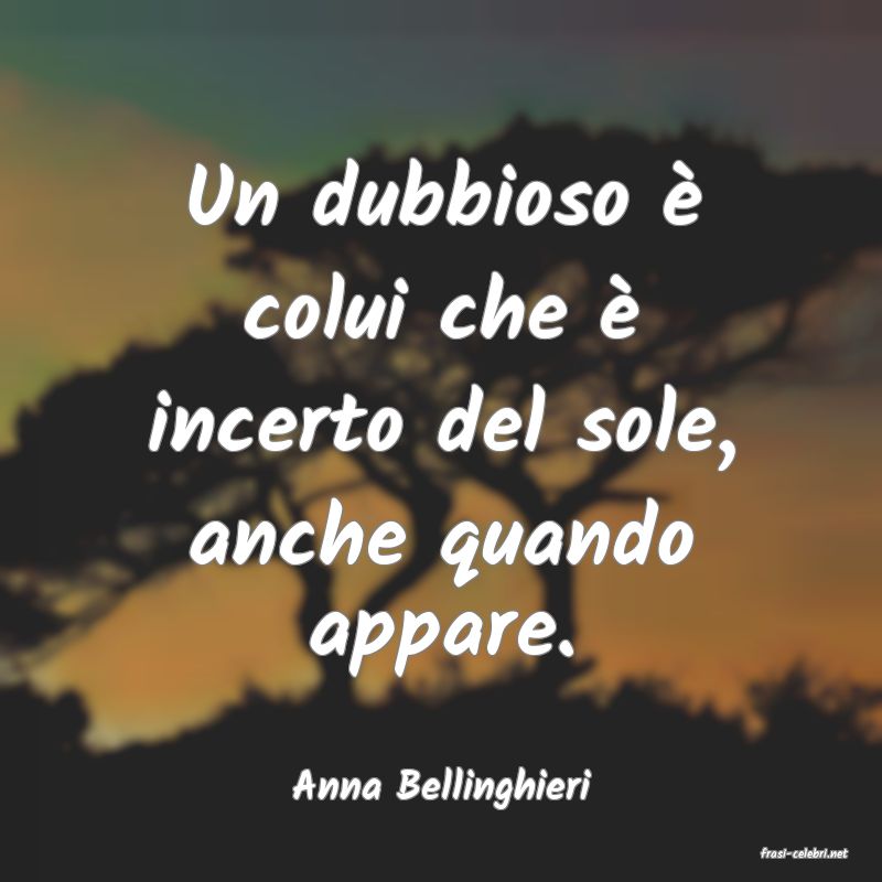 frasi di Anna Bellinghieri