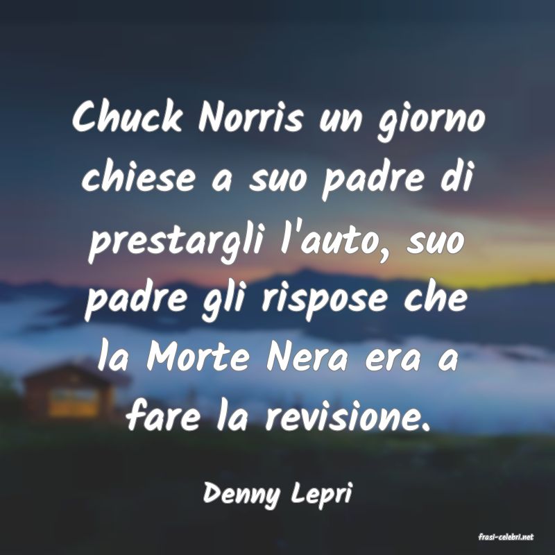 frasi di Denny Lepri