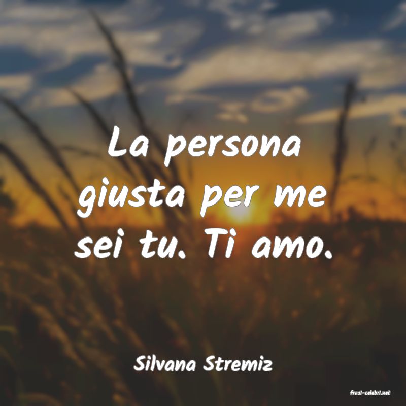 frasi di Silvana Stremiz