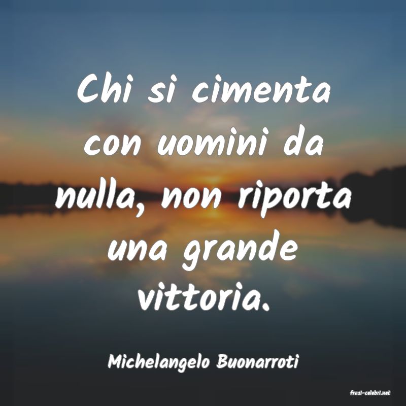 frasi di Michelangelo Buonarroti