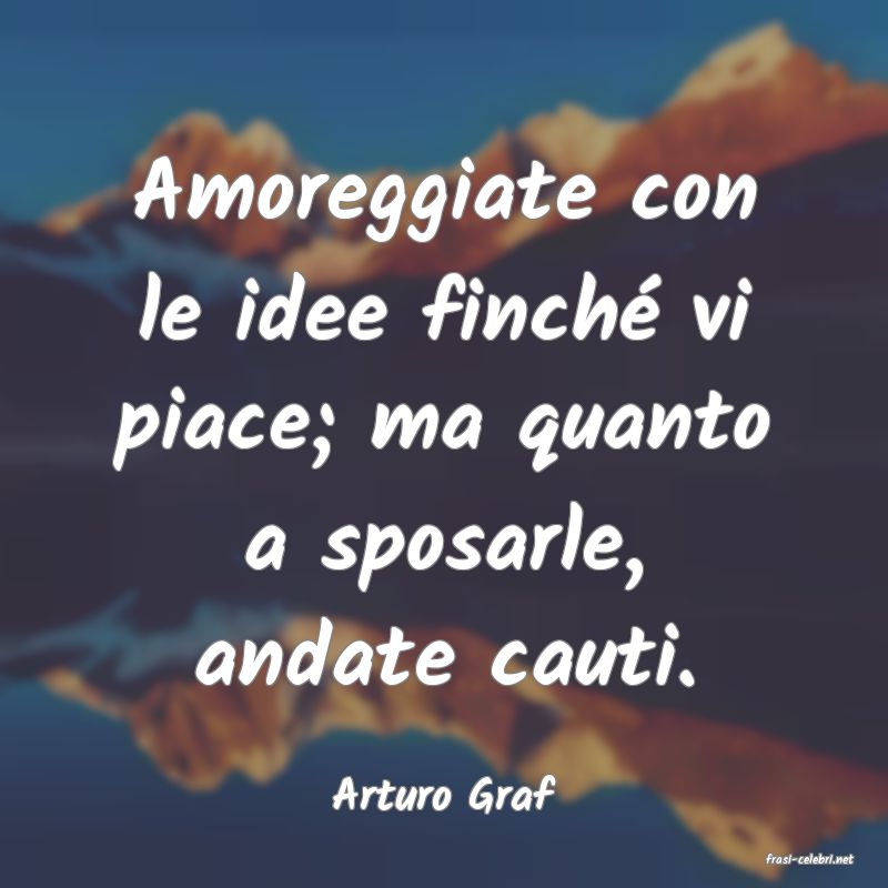 frasi di Arturo Graf