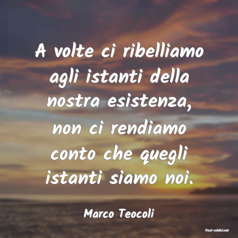 frasi di Marco Teocoli