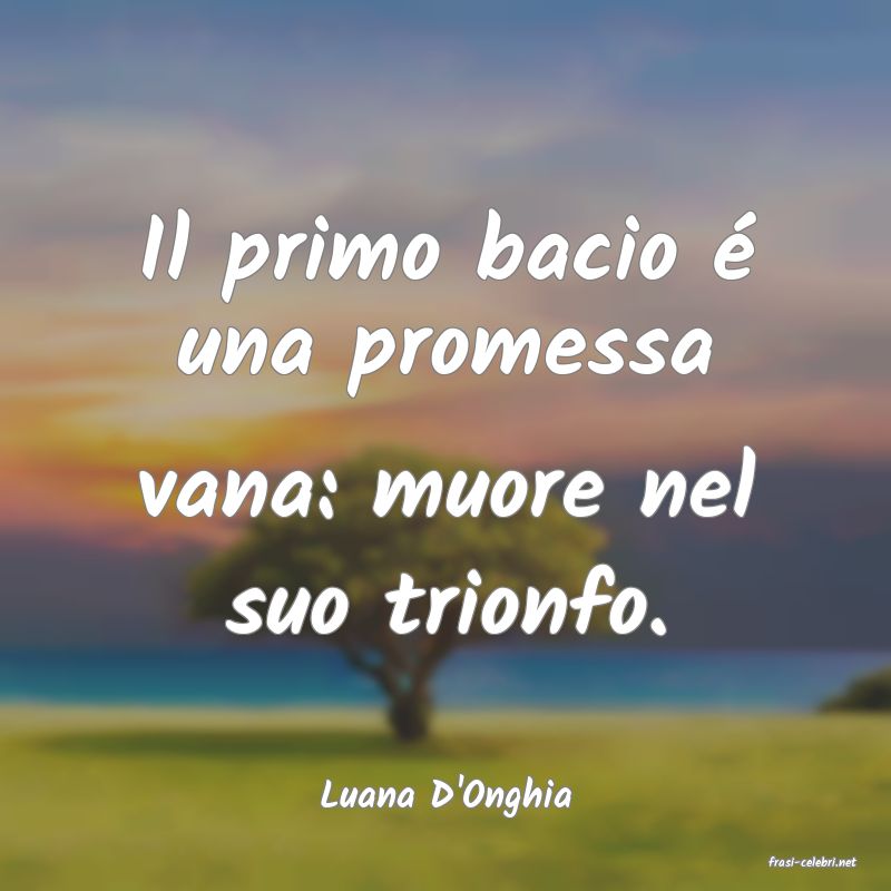 frasi di Luana D'Onghia