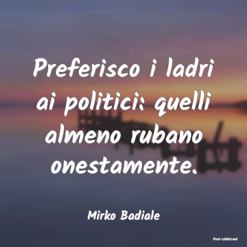 frasi di  Mirko Badiale
