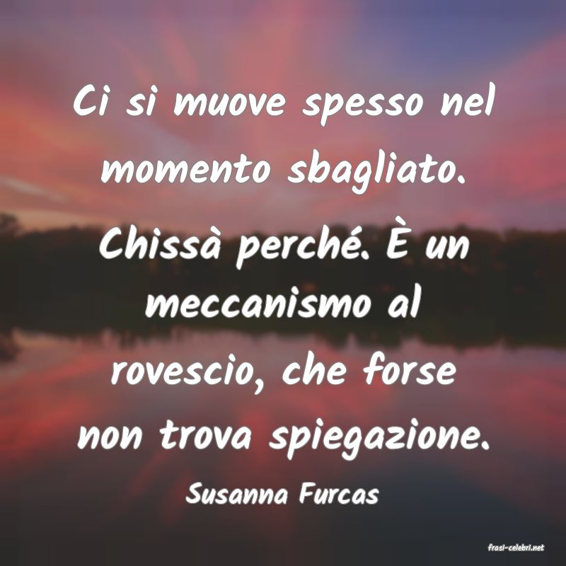 frasi di  Susanna Furcas
