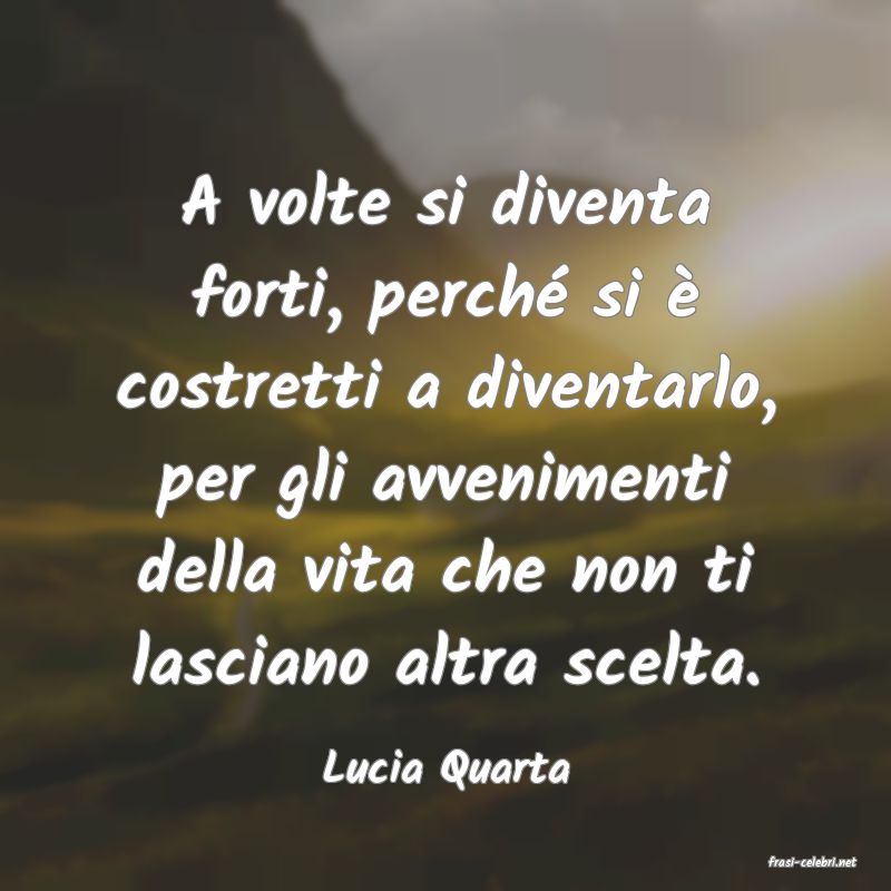 frasi di  Lucia Quarta
