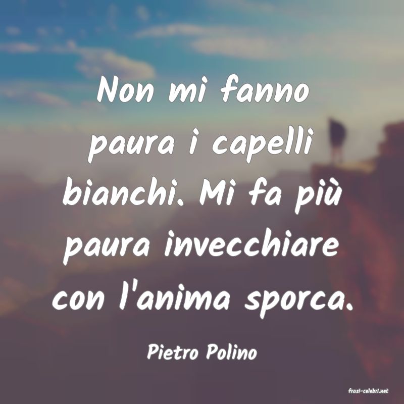 frasi di  Pietro Polino
