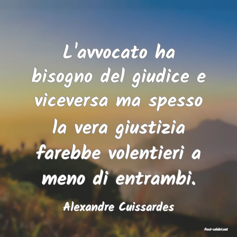 frasi di  Alexandre Cuissardes
