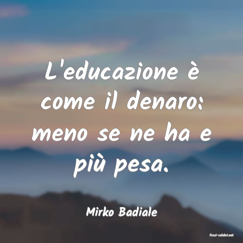 frasi di  Mirko Badiale
