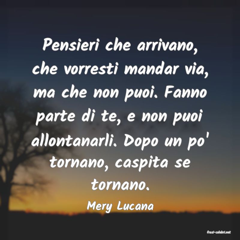 frasi di  Mery Lucana

