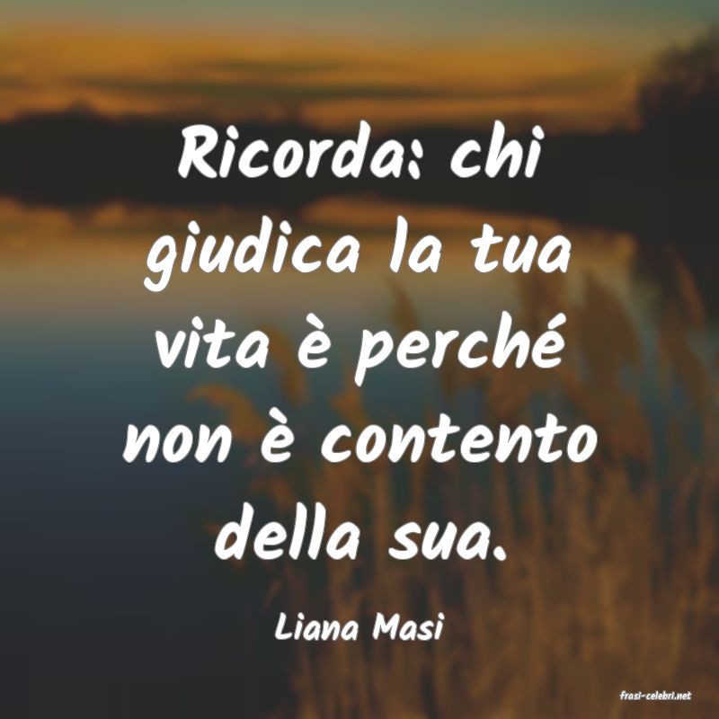 frasi di  Liana Masi
