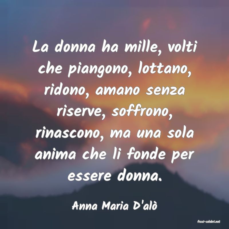 frasi di Anna Maria D'al