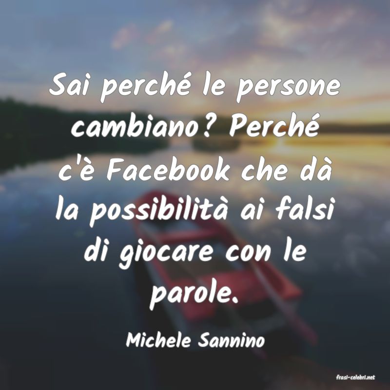 frasi di  Michele Sannino
